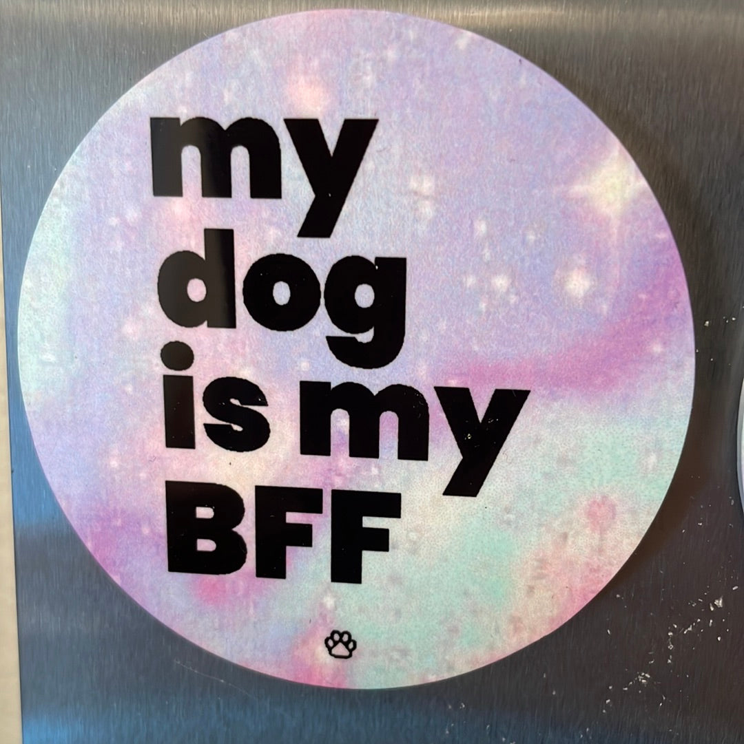 My Dog is my BFF Magnet